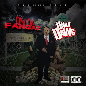 On da Fangaz by Unda Dawg