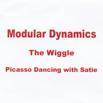 The Wiggle... Picasso Dancing With Satie by David Bond