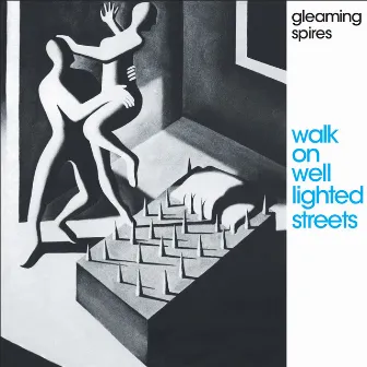 Walk on Well Lighted Streets by Gleaming Spires