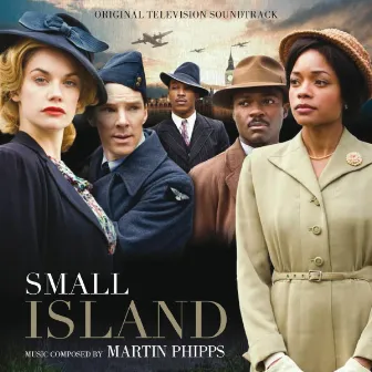 Small Island (Original Television Soundtrack) by Martin Phipps