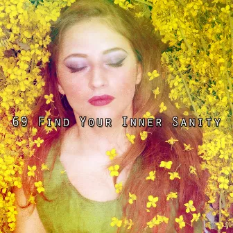 69 Find Your Inner Sanity by The Deep Sleep Music Academy