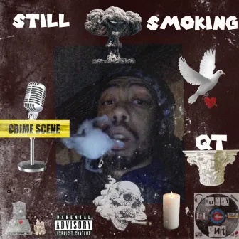 Still Smoking by QT