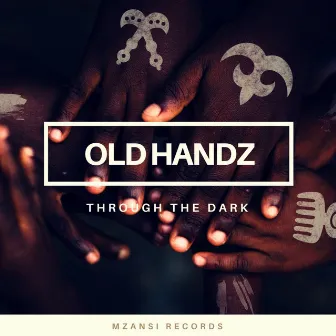 Through The Dark by Old Handz