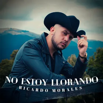 No Estoy Llorando by Ricardo Morales