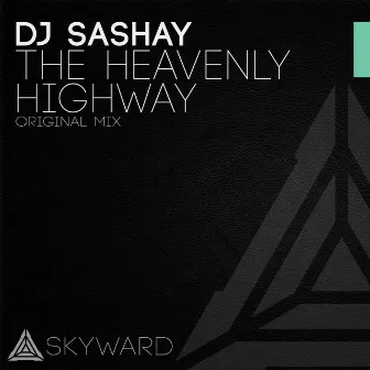 The Heavenly Highway by Dj Sashay