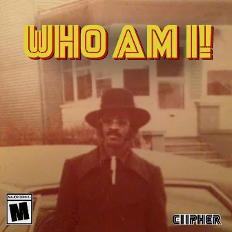 WHO AM I! by Ciipher