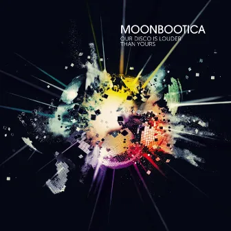 Our Disco Is Louder Than Yours by Moonbootica