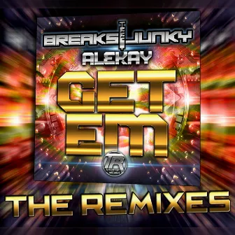 Get Em: The Remixes by Breaksjunky