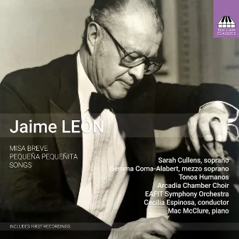 Jaime León: Missa breve, Pequeña, Pequeñita & Songs by Jaime Leon