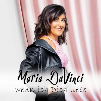 Wenn ich dich liebe by Maria Da Vinci