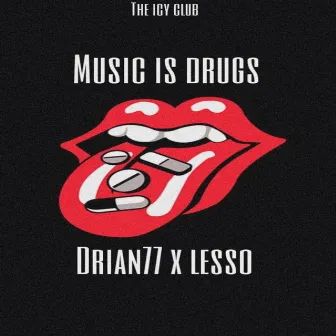 Music Is Drugs by Lesso