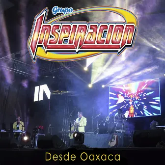 Desde Oaxaca (En Vivo) by Grupo Inspiracion