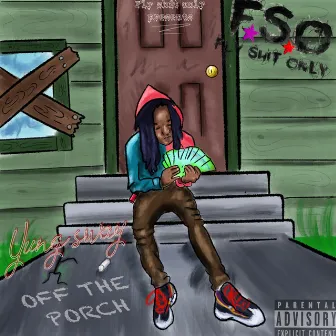 Off the Porch by Yung Sway