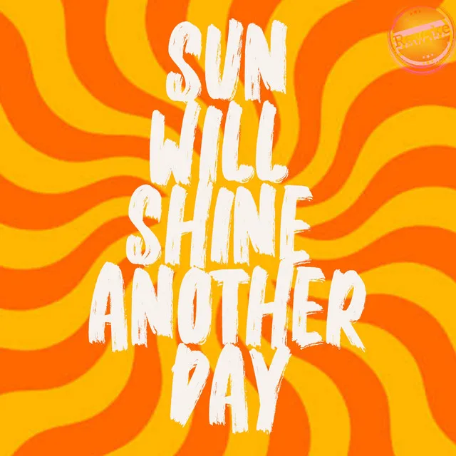 Sun Will Shine Another Day - Radio Edit