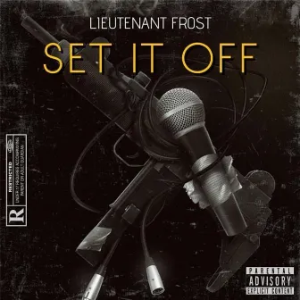 Set It Off by Lieutenant Frost