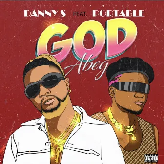 God Abeg by Danny S