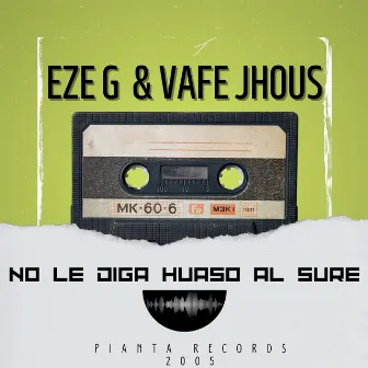 No Le Diga Huaso al Sure by Vafe Jhous