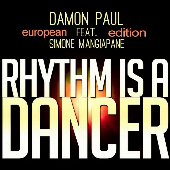 Rhythm Is a Dancer (European Edition) by Damon Paul