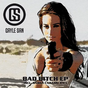 Bad Bitch by Gayle San