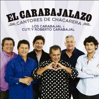 El Carabajalazo - Cantores de Chacarera by Roberto Carabajal