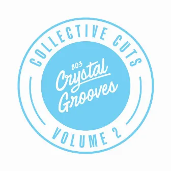 803 Crystal Grooves Collective Cuts, Vol. 2 by Anaxander