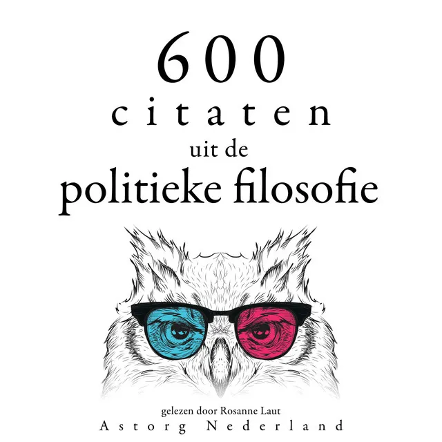 600 citaten uit de politieke filosofie (Verzameling van de mooiste citaten)