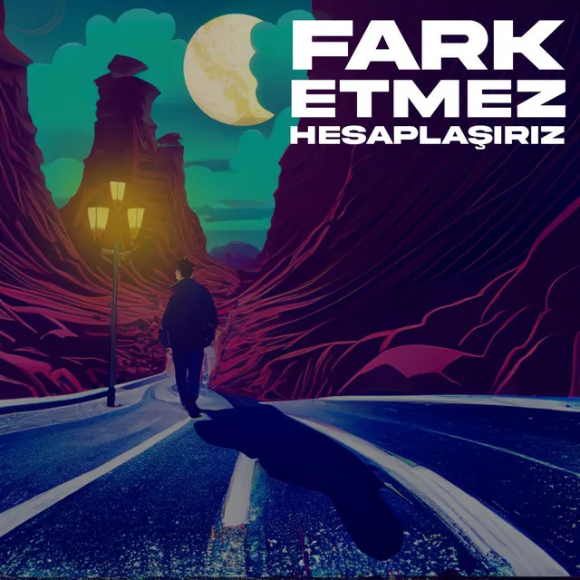 Fark Etmez Hesaplaşırız