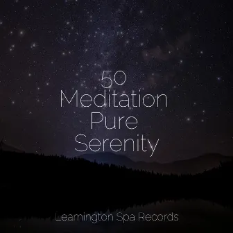 50 Meditation Pure Serenity by Sound Healing Center