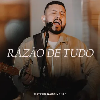 Razão de Tudo by Mateus Nascimento