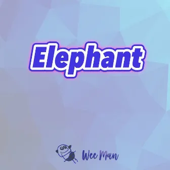 Elephant by Wee Man