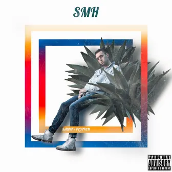 Smh by Sammy Plotkin