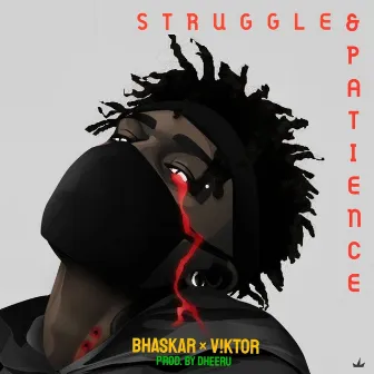 Struggle & Patience by Bhaskar