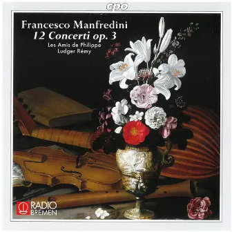 Manfredini: 12 Concerti, Op. 3 by Francesco Onofrio Manfredini