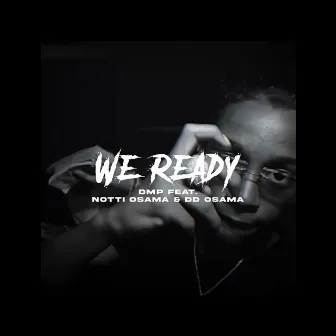 We Ready by DMP