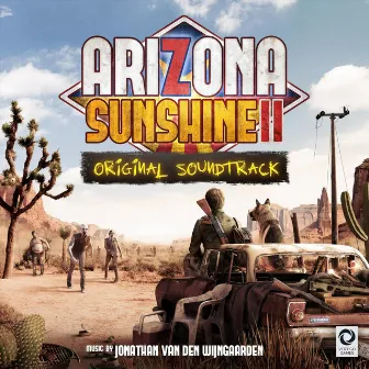 Arizona Sunshine 2 (Original Soundtrack) by Jonathan Van Den Wijngaarden