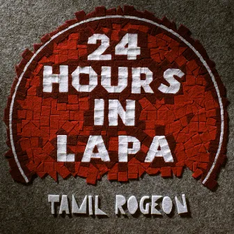 24 Hours in Lapa by Tamil Rogeon