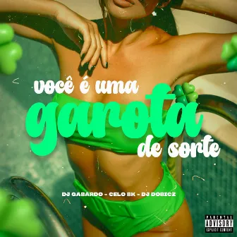 Você É uma Garota de Sorte by DJ Gabardo