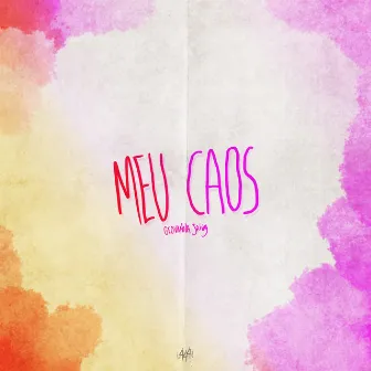 Meu Caos by Geovanna Jainy