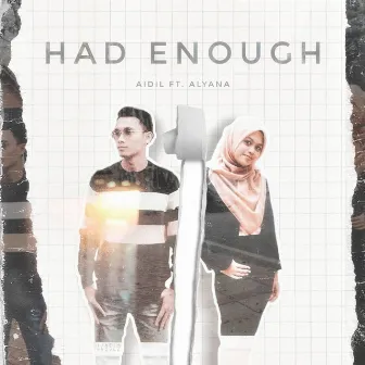 Had Enough by Aidil