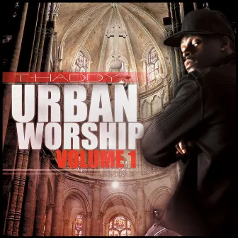 Urban Worship, Vol. 1 by T Haddy