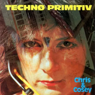 Techno Primitiv by Chris & Cosey