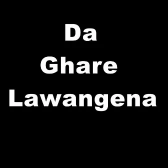 Da Ghare Lawangena by Mudasir