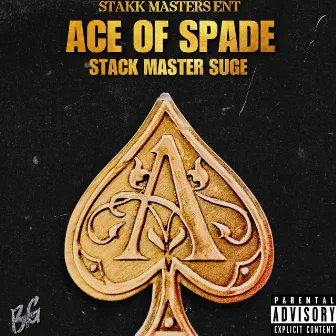 ACE OF SPADE by Stackmaster Suge