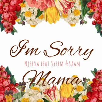 I'm Sorry Mama by Njeeva