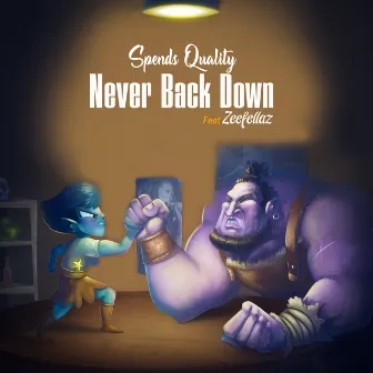 Never Back Down by Spends Quality