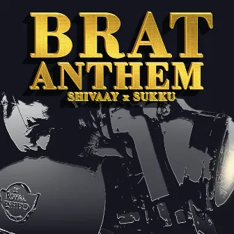 Brat Anthem by Sukku