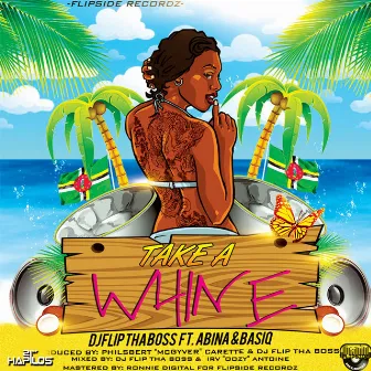 Take a Whine by DJ Flip Tha Boss