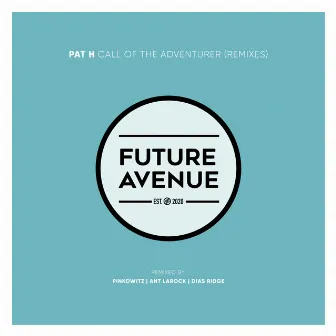 Call of the Adventurer (Remixes) by Pat H