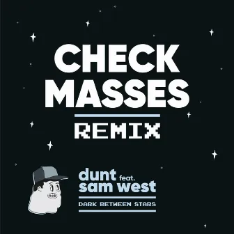 Dark Between Stars (CHECK MASSES Remix) by CHECK MASSES