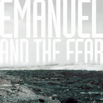 Emanuel and the Fear - EP by Emanuel and the Fear